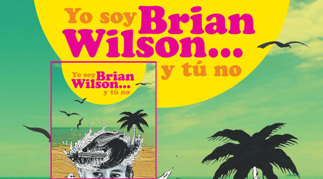 Yo soy Brian Wilson y tú no